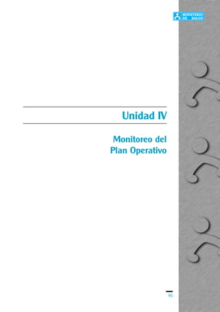 95
Unidad IV
Monitoreo del
Plan Operativo
 