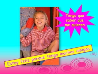 Tengo que
saber que
me quieren
 