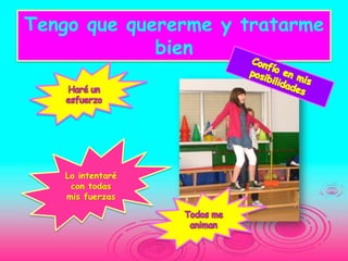 Tengo que quererme y tratarme
             bien
 