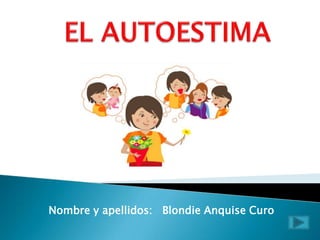 Nombre y apellidos: Blondie Anquise Curo
 