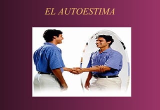 EL AUTOESTIMA

 