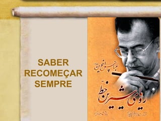 SABER
RECOMEÇAR
SEMPRE
 