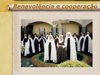 Benevolência e cooperação
 