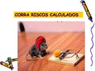 CORRA RISCOS CALCULADOS
 