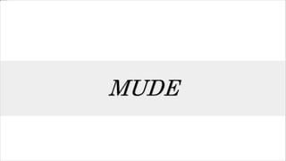 MUDE
 