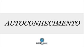 AUTOCONHECIMENTO
 