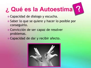¿ Qué es la Autoestima
 