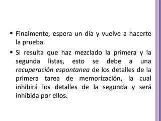 Finalmente, espera un día y vuelve a hacerte la prueba. 