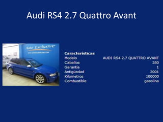 Audi RS4 2.7 Quattro Avant
 