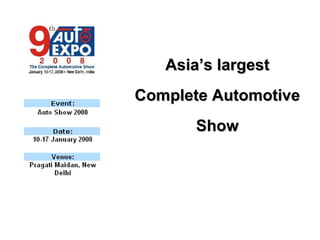 Asia’s largest Complete Automotive Show 