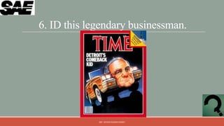 6. ID this legendary businessman.




             QM - DEVESH KUMAR PANDEY
 