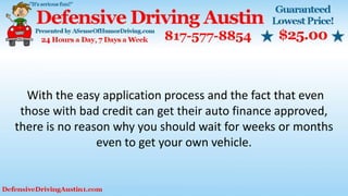 With the easy application process and the fact that even
those with bad credit can get their auto finance approved,
there ...