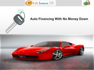 Auto Financing With No Money Down
 