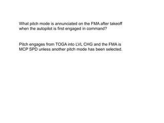 What pitch mode is annunciated on the FMA after takeoff
when the autopilot is first engaged in command?


Pitch engages fr...