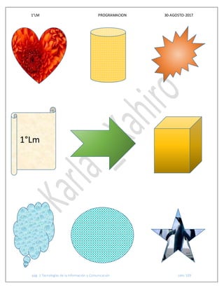 1°LM PROGRAMACION 30-AGOSTO-2017
pág. 1 Tecnologías de la Información y Comunicación cetis 109
1°Lm
