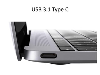 USB 3.1 Type C
 