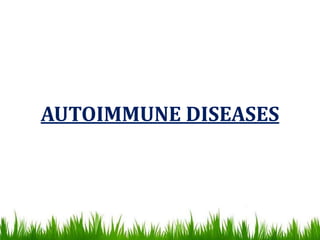 AUTOIMMUNE DISEASES
 