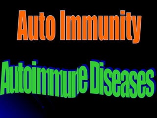 Autoimmune Diseases Auto Immunity Auto Immunity 