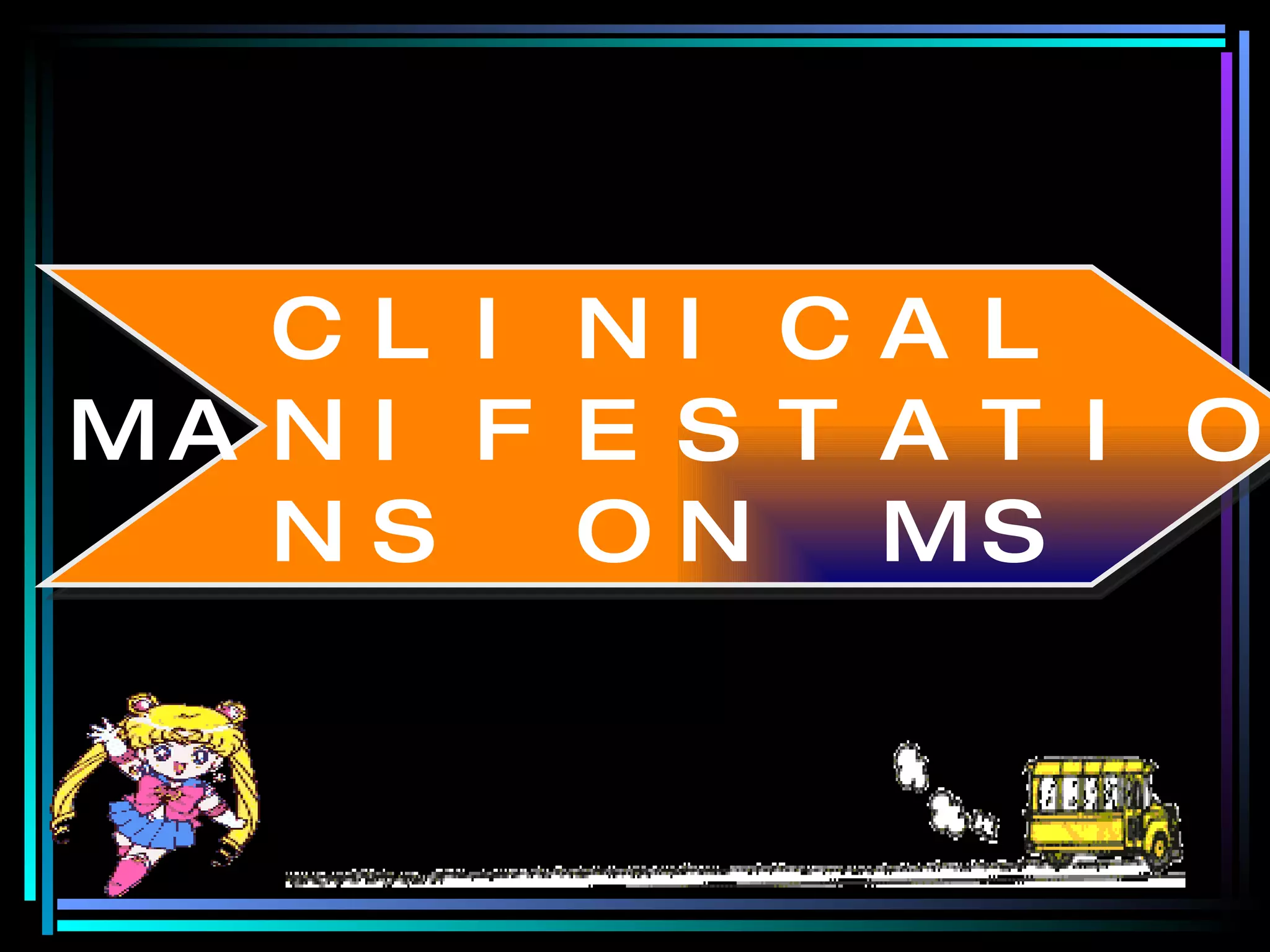 CLINICAL MANIFESTATIONS ON MS 