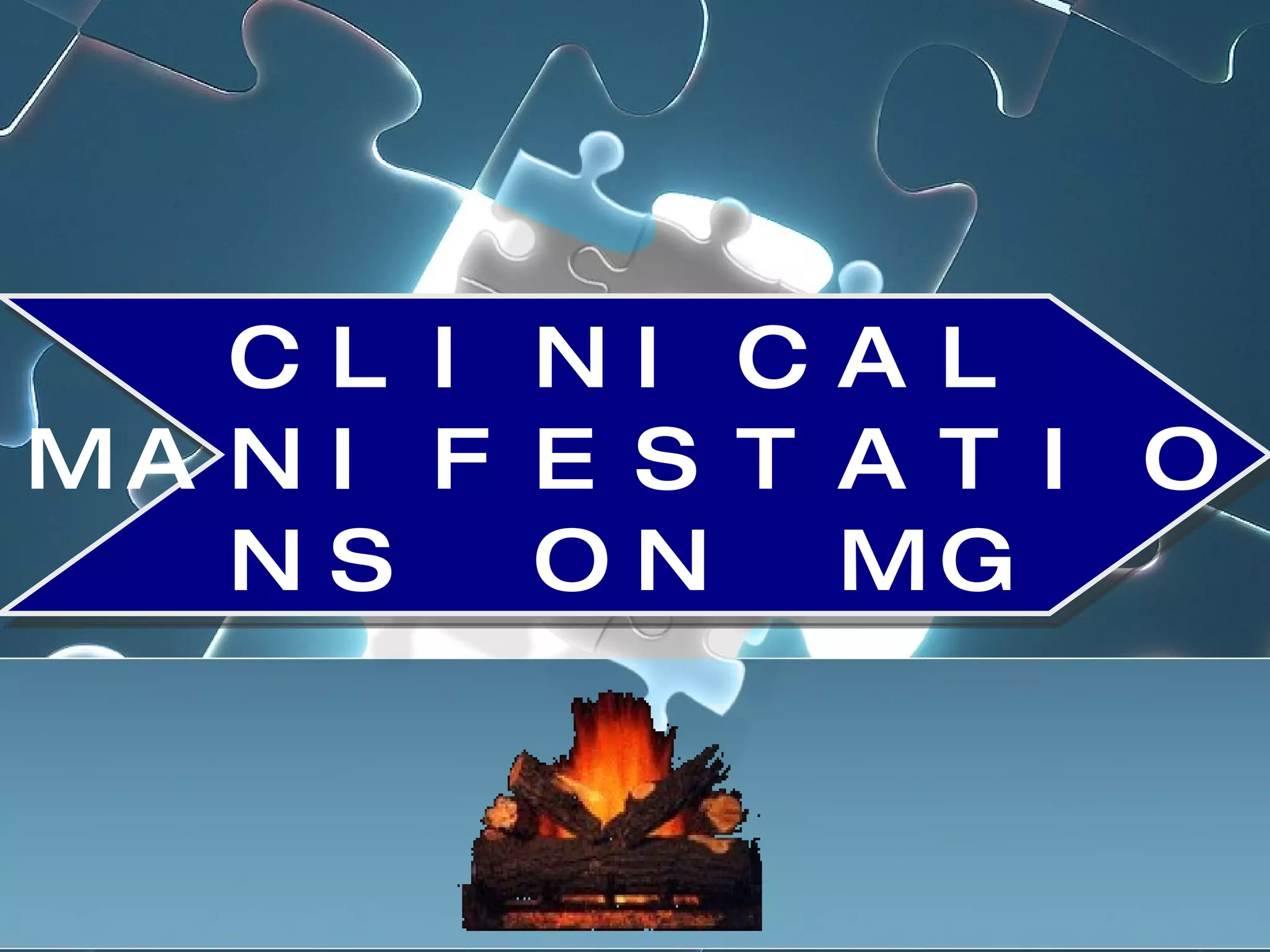 CLINICAL MANIFESTATIONS ON MG 