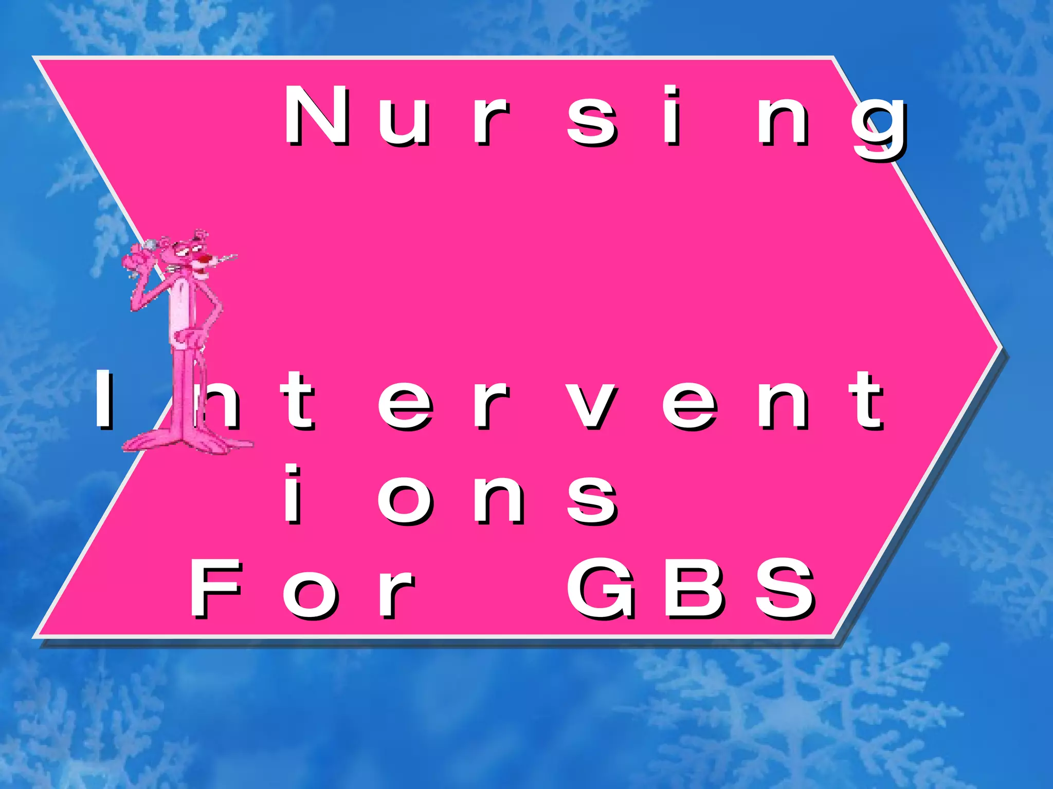 Nursing  Interventions  For GBS 