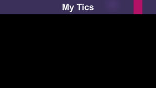 My Tics
 