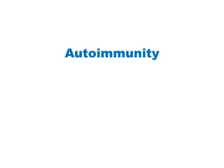 Autoimmunity
 
