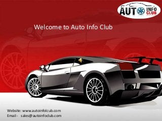 Website: www.autoinfolcub.com
Email - sales@autoinfoclub.com
Welcome to Auto Info Club
 
