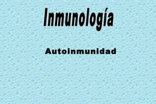 Autoinmunidad Inmunología 