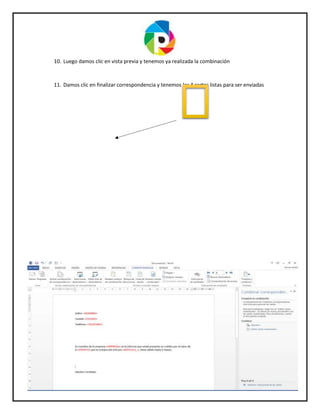 29
10. Luego damos clic en vista previa y tenemos ya realizada la combinación
11. Damos clic en finalizar correspondencia y tenemos las 4 cartas listas para ser enviadas
 