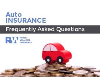 Frequently Asked Questions
Auto
INSURANCE
 