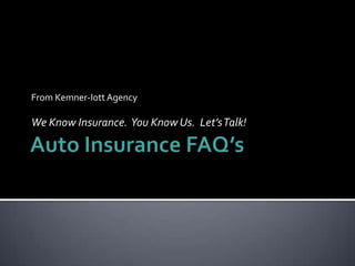From Kemner-Iott Agency

We Know Insurance. You Know Us. Let’s Talk!
 
