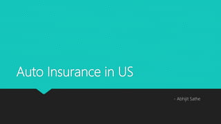 Auto Insurance in US
- Abhijit Sathe
 