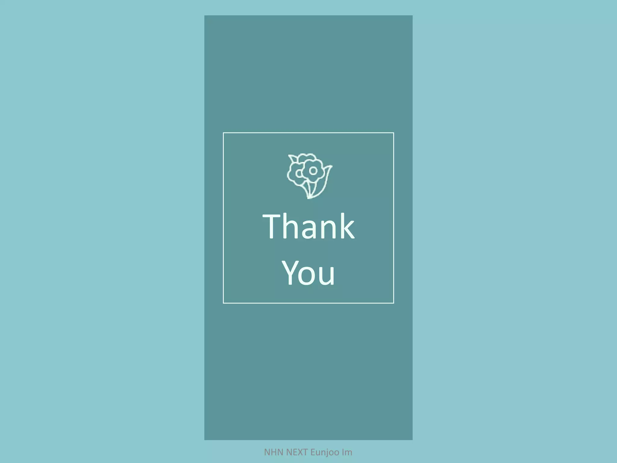 NHN	NEXT	Eunjoo	Im
Thank	
You
 