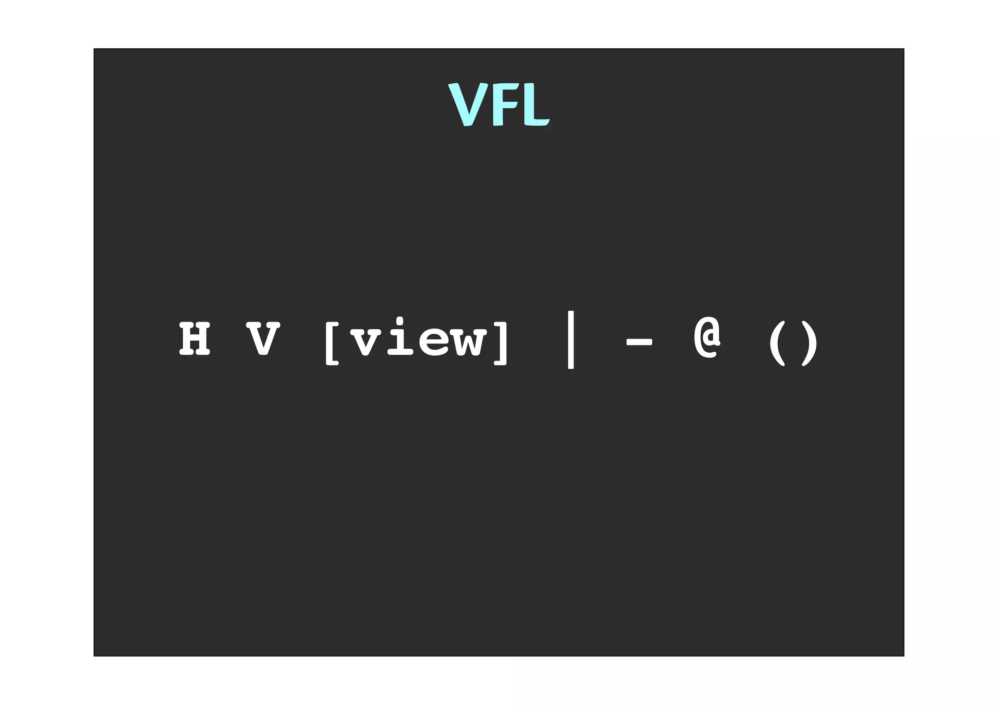 VFL
H V [view] | - @ ()
 