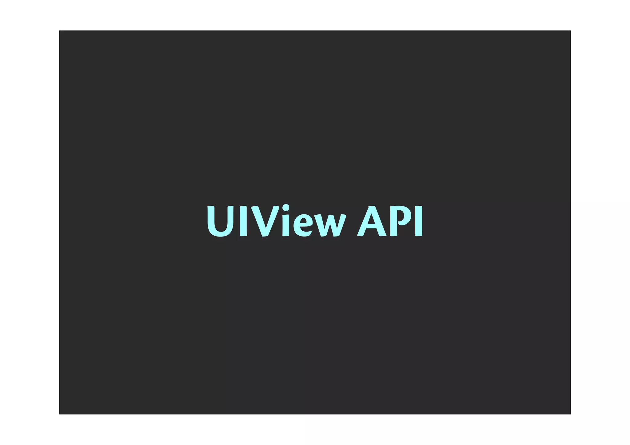 UIView API
 