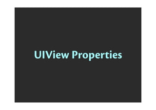 UIView Properties
 