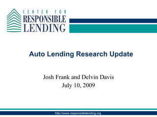 Auto Lending Research Update Josh Frank and Delvin Davis July 10, 2009 