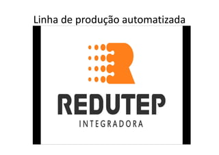 Linha de produção automatizada
 