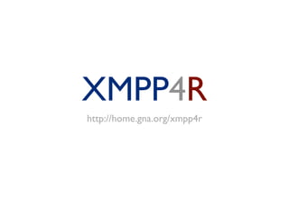 XMPP4R
http://home.gna.org/xmpp4r
 
