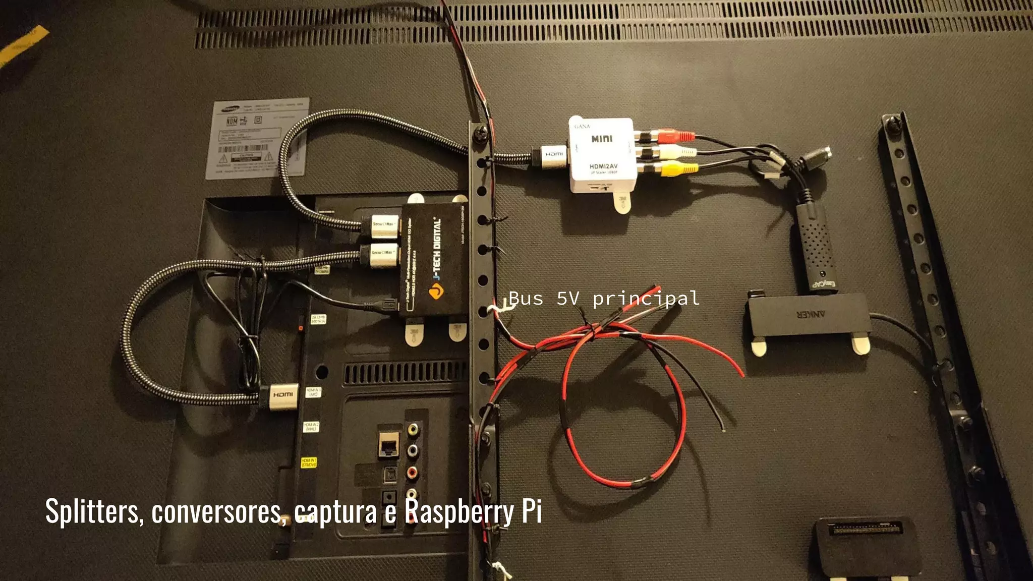 Splitters, conversores, captura e Raspberry Pi
Bus 5V principal
 