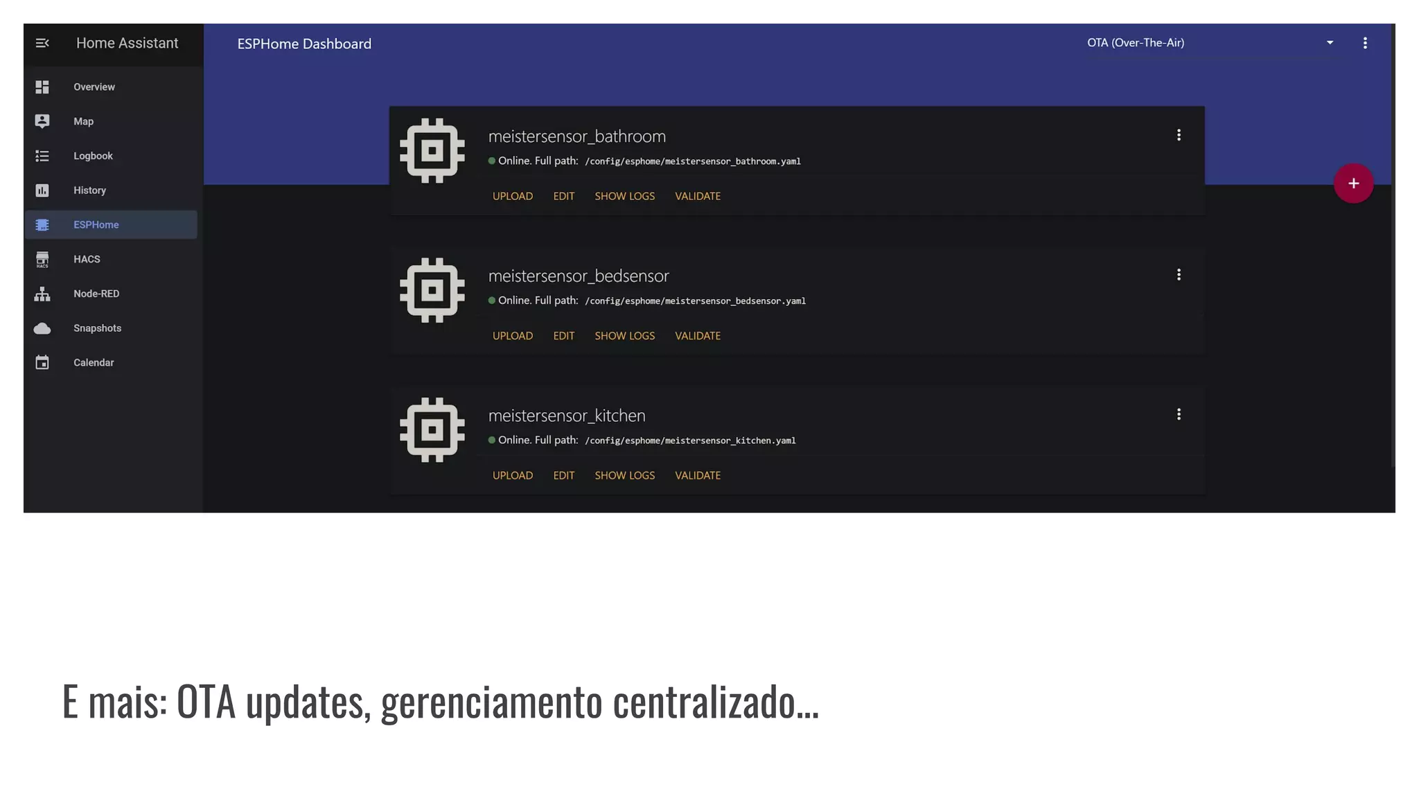 E mais: OTA updates, gerenciamento centralizado...
 