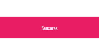 Sensores
 