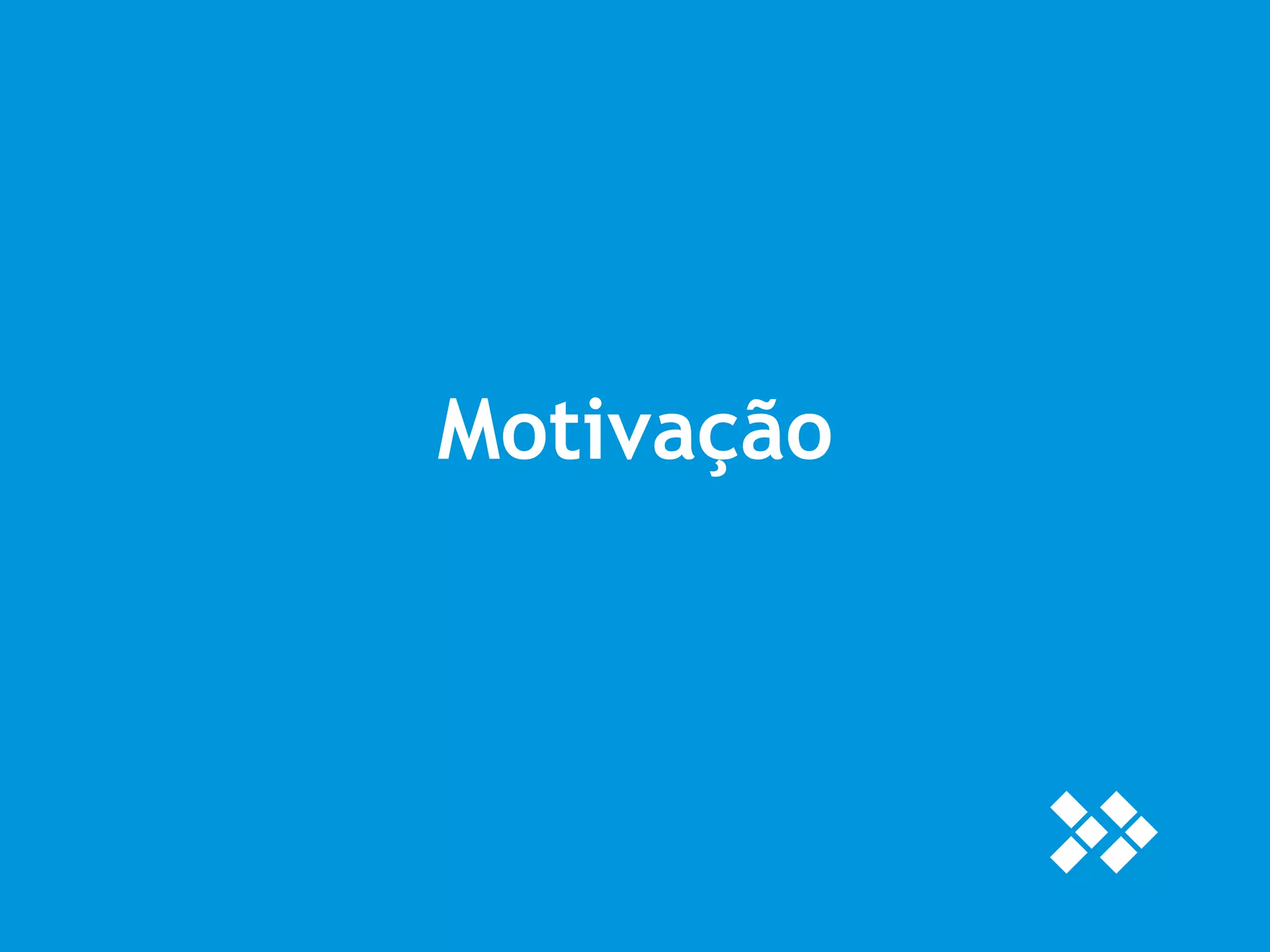 Motivação 
 