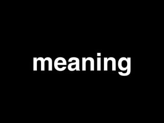 meaning
 