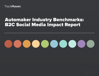 Automaker Industry Benchmarks:
B2C Social Media Impact Report
1
 
