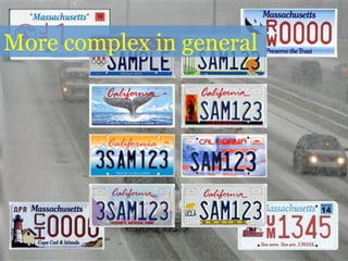 More complex in general
 