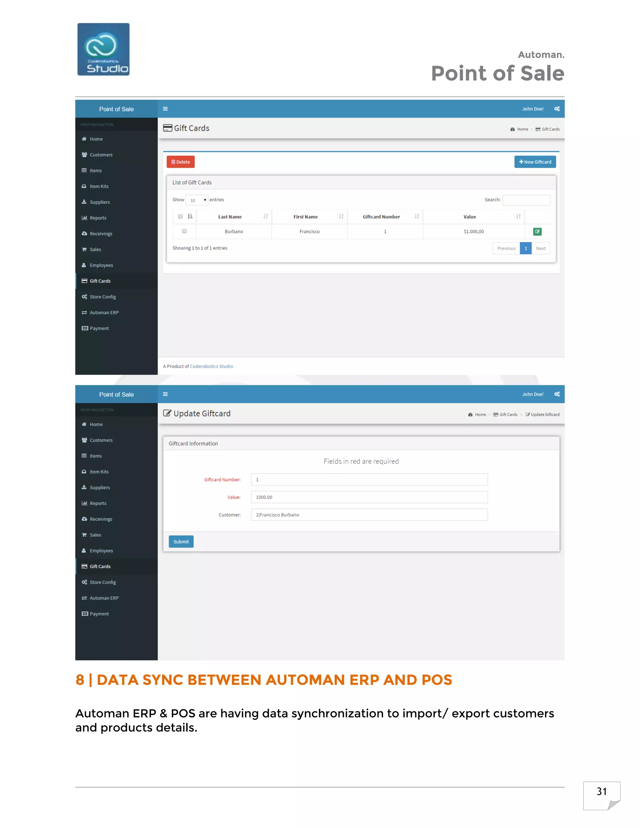 Automan.
Point of Sale
31
8 | DATA SYNC BETWEEN AUTOMAN ERP AND POS
Automan ERP & POS are having data synchronization to import/ export customers
and products details.
 