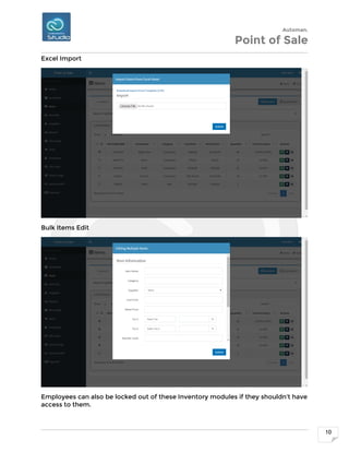 Automan.
Point of Sale
10
Excel Import
Bulk Items Edit
Employees can also be locked out of these Inventory modules if they shouldn't have
access to them.
 