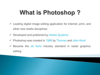 What is Photoshop ?
 
